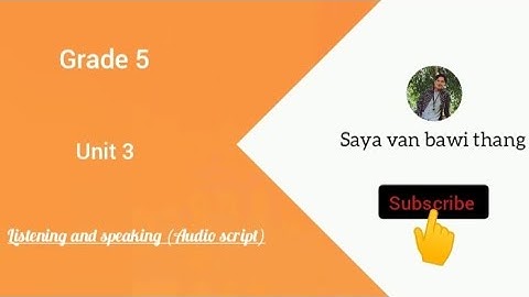 Grade 5 Unit 3 listening and speaking (audio script)