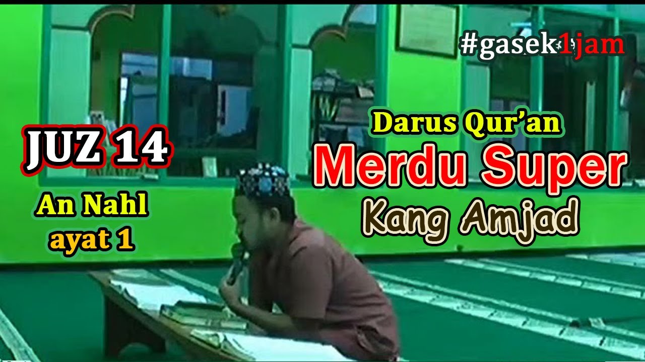DARUS QURAN - Kang Amjad | Juz 14 | Qs : An-Nahl | medu asli | Semaan Quran
