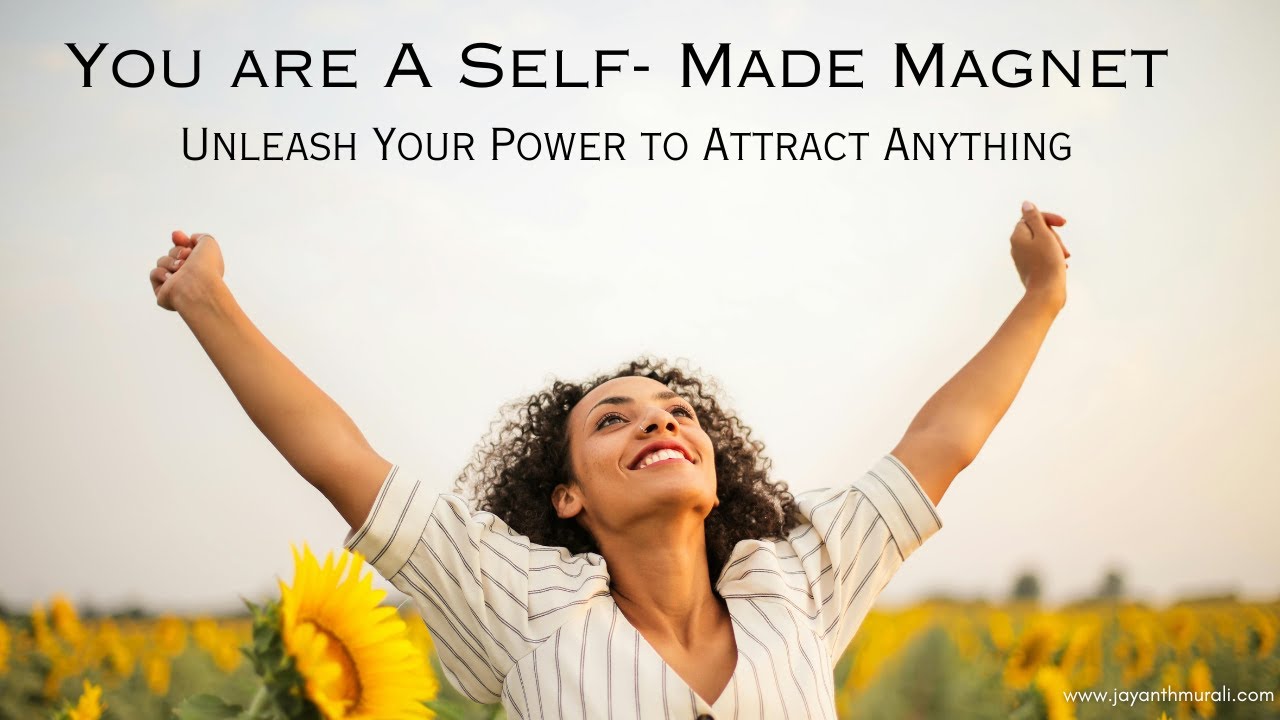 You Are a Self- Made Magnet : Unleash Your Power to Attract Anything ...