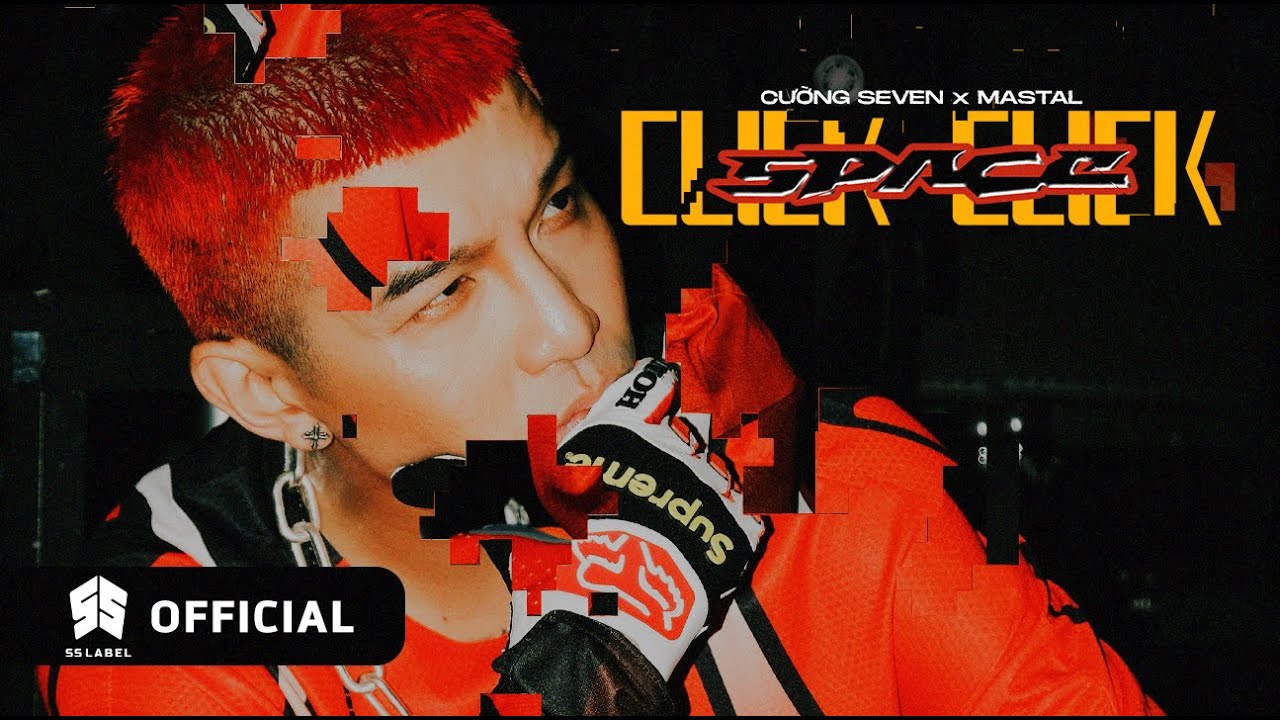 Cường Seven - Click Click Space ft Mastal | Official MV