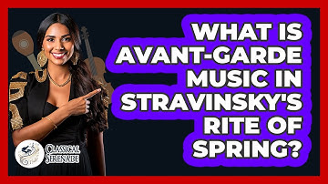 What Is Avant-garde Music In Stravinsky