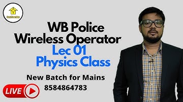 Lec 01 WB Police Wireless Operator (Physics Class) | David Das 8584864783