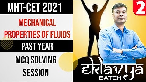 Eklavya Batch MHT-CET 2021 Past Year MCQ Solving Session Part 2 / Mechanical Properties Of Fluids
