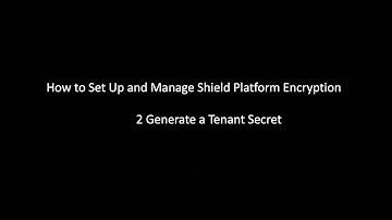 Salesforce Shield: Set Up and Manage Shield Platform Encryption