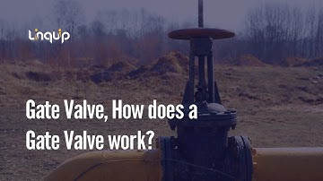 A Quick Information About Gate Valve, How does a Gate Valve work?