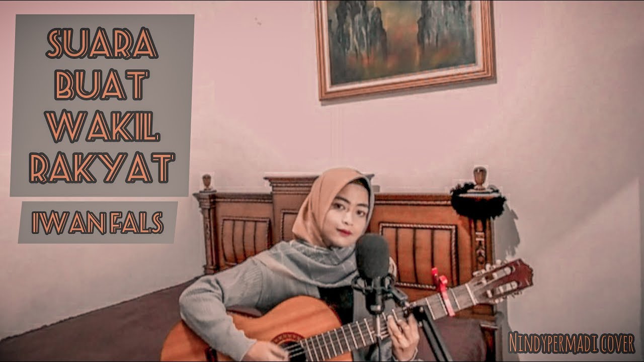 SUARA BUAT WAKIL RAKYAT - IWAN FALS (NINDYPERMADI COVER ...