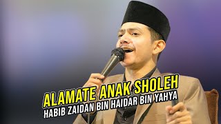 Alamate Anak Sholeh Versi Terbaru 2023 Habib Zaidan Bin Haidar Bin Yahya