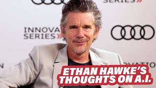 Ethan Hawke On Digital Zombies & The One Thing AI Can't Do