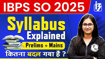 IBPS SO Syllabus 2025 | IBPS SO Prelims + Mains Syllabus Explained | IBPS SO Notification 2025