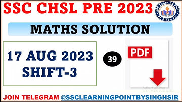 SSC CHSL PRE 2023 || CHSL (17 AUG 2023, Shift-3) Solved Paper by Singh Sir || CHSL MATHS SOLUTION