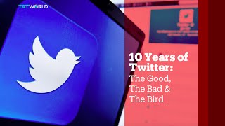 TRT World - World in Focus: 10 Years of Twitter: The Good, the Bad & the Bird