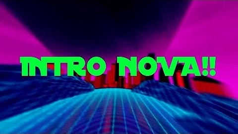 INTRO NOVA BY EU