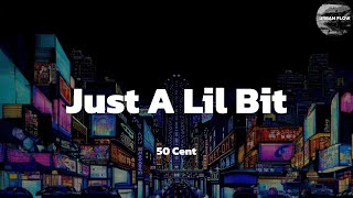 50 Cent - Just A Lil Bit (lyric video)