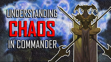 Understanding MTG: Chaos In Commander