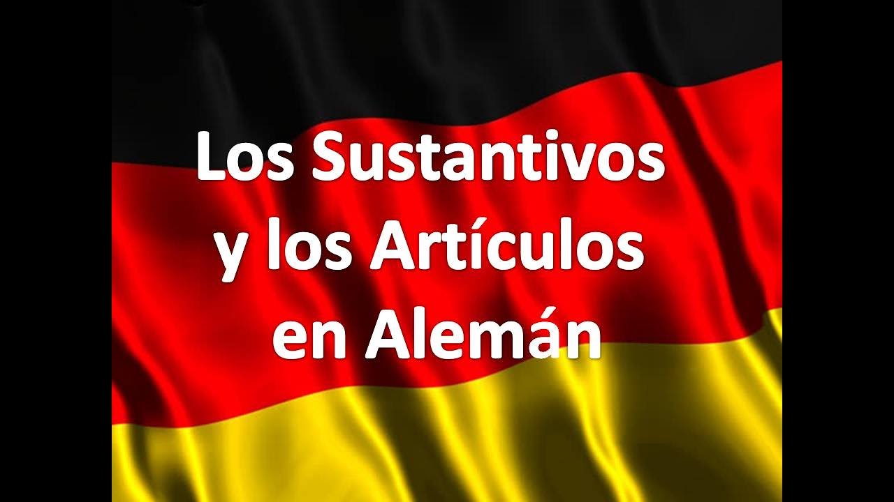 ALEMÁN (LECCIÓN 7) SUSTANTIVOS Y ARTÍCULOS
