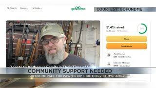 GoFundMe page for pawn shop shooting victim s family