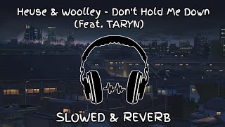 Heuse & Woolley - Don't Hold Me Down (Feat. TARYN) [NCS Release] | Slowed & Reverb