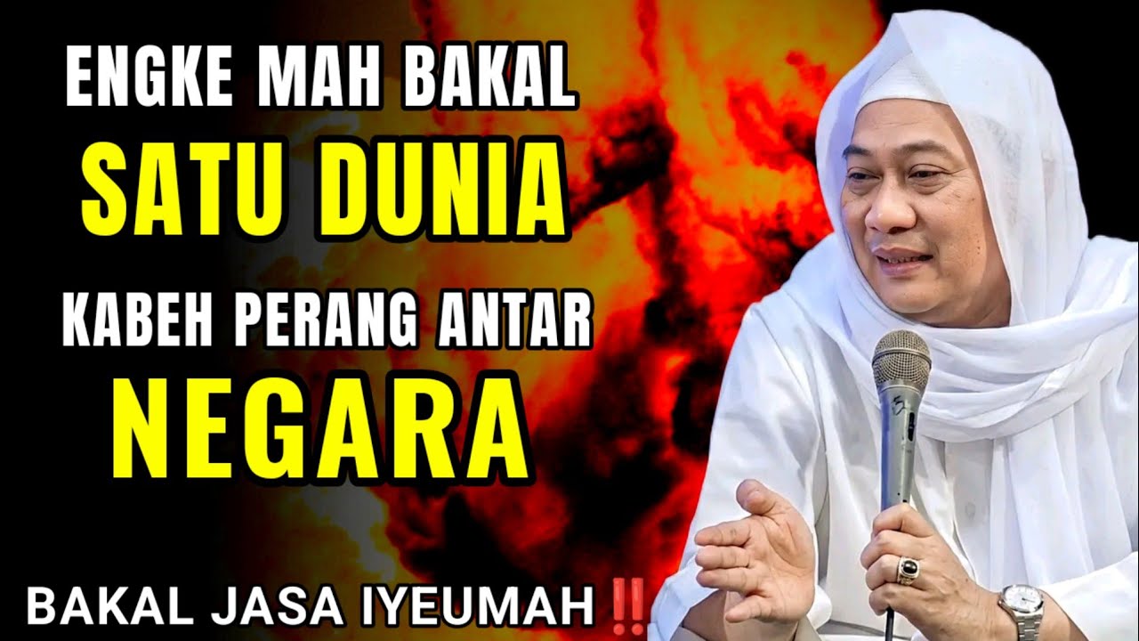 ENGKEMAH SADUNIA KABEH BAKAL PEPERANGAN || ABUYA UCI TURTUSI