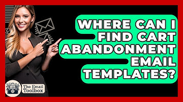 Where Can I Find Cart Abandonment Email Templates? - TheEmailToolbox.com