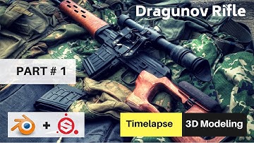 Part #1 - Dragunov Rifle - 3D Modeling Timelapse