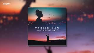 Misael Gauna, DrewOne, Noctilucent - Trembling