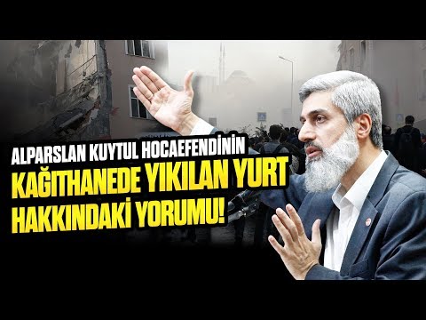 Alparslan Kuytul Hocaefendinin Kağıthanede Yıkılan Yurt Hakkında Yorumu! |1 Kasım 2019|