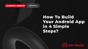 Learning Session: How To Build Your Android App in 4 Simple Steps?