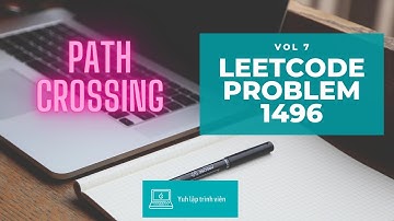 Vol7 - Leetcode - Problem 1496 - Path crossing - Golang - Phỏng vấn - Thuật toán
