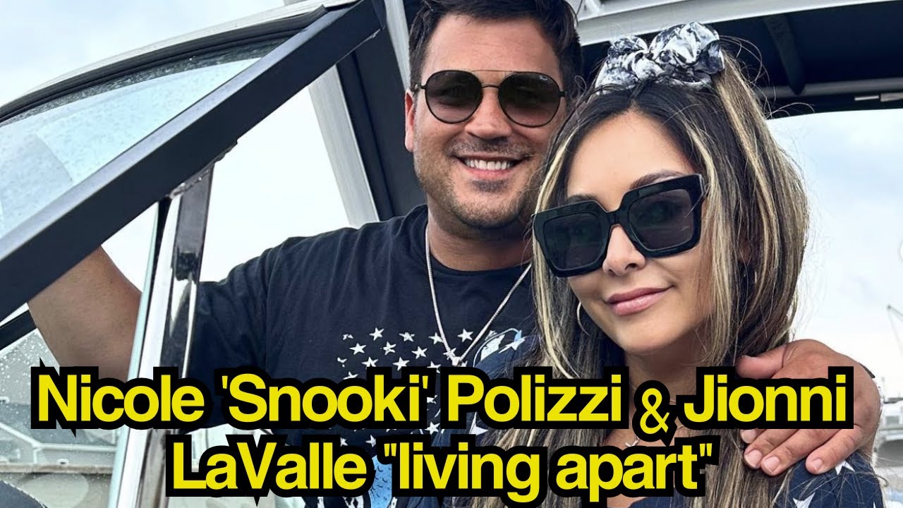 Nicole ‘Snooki’ Polizzi & Jionni LaValle “living apart” in the