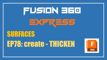 Fusion 360 Express | SURFACES | EP78: create - THICKEN