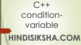 C++: condition variable in Hindi