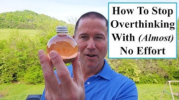 How to Stop Overthinking With (Almost) No Effort