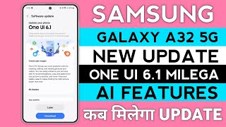 Samsung A32 5G : New Software Update🔥| OneUi 6.1 Update| AI Features| May Update A32 | Bugs Fixed