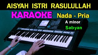 AISYAH ISTRI RASULULLAH - Nissa Sabyan | KARAOKE Nada Pria