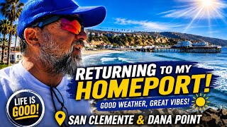Returning to My Homeport | San Clemente & Dana Point Coastal Escape!