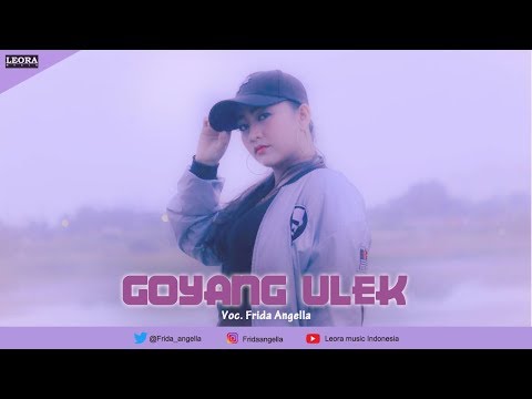 FRIDA ANGELLA - GOYANG ULEK  - Leora Music Indonesia