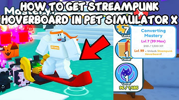 How To Get Steampunk Hoverboard in Pet Simulator X