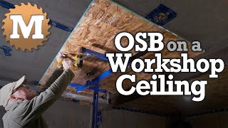 Install OSB on a Shop Ceiling & LED Lights  Workshop Build Series