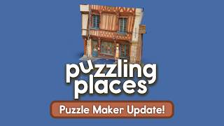 Puzzling Places: Puzzle Maker Update!