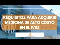 Requisitos para adquirir medicina de alto costo en el IVSS #PóngaleElOjo