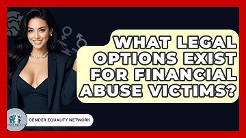What Legal Options Exist For Financial Abuse Victims? - Gender Equality Network