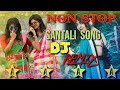 New santali nonstop song   new santali song  dj remix santali  santali dj  dance song