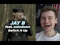 SOUL TUNE (JAY B - Switch It Up (Feat. sokodomo) (Prod. Cha Cha Malone) (Live Clip) Reaction)