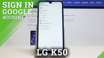 How to Add & Remove Google Account in LG K50 - Configure Google Account