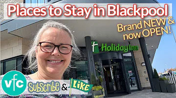 Look Around Blackpool Holiday Inn | Brand NEW & Now OPEN!