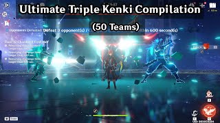 Ultimate Triple Kenki Compilation (50 Teams) | 4.6 Spiral Abyss Floor 12 9 Stars | Genshin Impact
