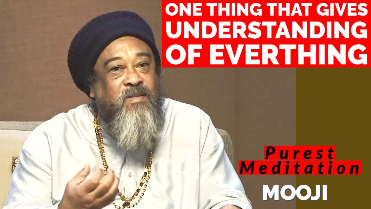 Mooji One Thing That Gives UNDERSTANDING of Everything Amazing