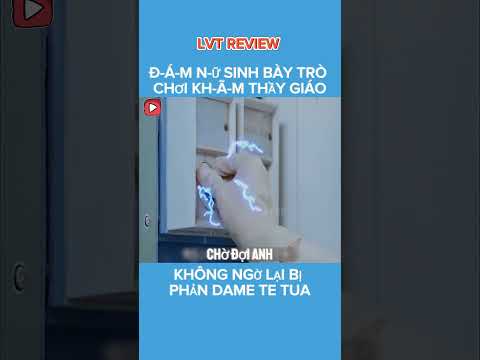 Nữ sinh bày trò chơi kh-ă-m thầy giáo, #lvtreview #reviewphimngắn #shorts