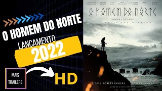 Trailer o homem do norte 2022 trailer legendado-completo-filme maistrailers