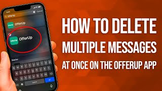 How To Delete Multiple Messages At Once On The OfferUp App: Bulk Delete!